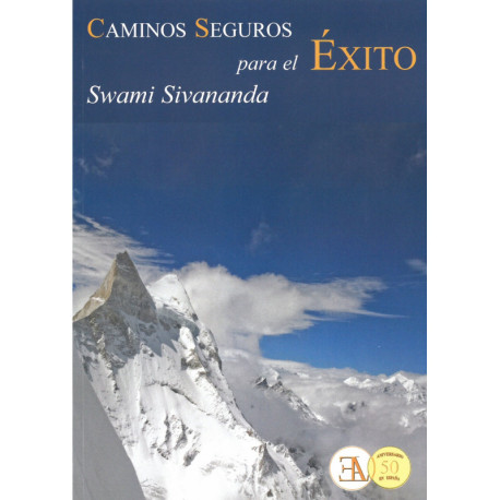 CAMINOS SEGUROS PARA EL EXITO EN LA VIDA Y EN LA REALIZACION DE DIOS.