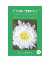 CONOCERNOS. ¿QUE NOS QUIERE DECIR EL CUERPO CON LA ENFERMEDAD?
