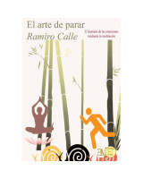 EL ARTE DE PARAR. EL DOMINIO DE LAS EMOCIONES MEDIANTE LA MEDITACION