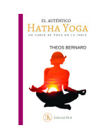 EL AUTENTICO HATHA YOGA. UN CURSO DE YOGA EN LA INDIA