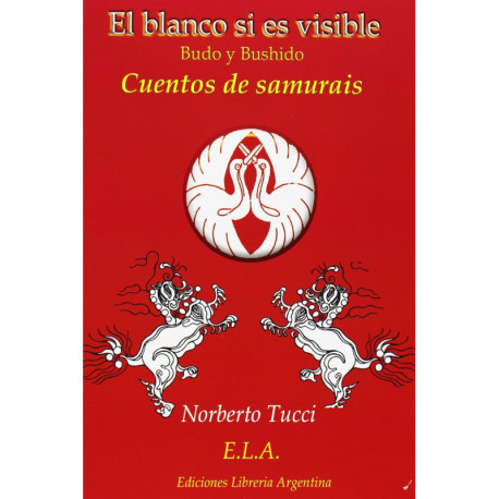 EL BLANCO SI ES VISIBLE. BUDO Y BUSHIDO. CUENTOS DE SAMURIS
