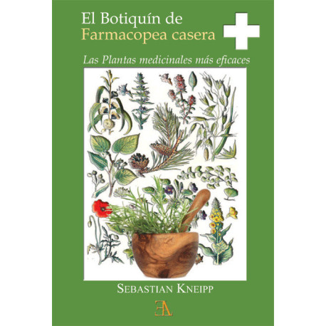 EL BOTIQUIN DE FARMACOPEA CASERA. LAS PLANTAS MEDICINALES MAS EFICACES