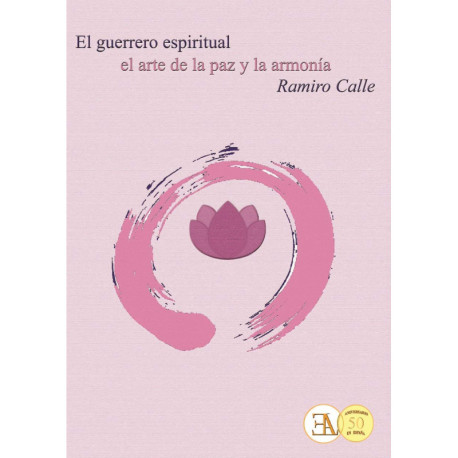 EL GUERRERO ESPIRITUAL, EL ARTE DE LA PAZ Y LA ARMONIA