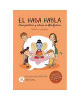 EL HADA HABLA. PARA PRACTICAR Y EDUCAR EN MINDFULNESS. NINOS Y PADRES