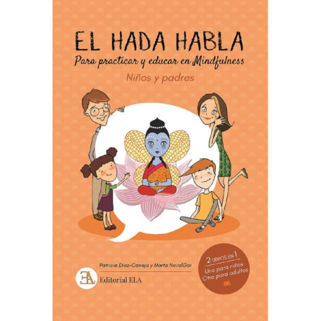 EL HADA HABLA. PARA PRACTICAR Y EDUCAR EN MINDFULNESS. NINOS Y PADRES