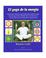 EL YOGA DE LA ENERGIA. TANTRA YOGA, MANTRA YOGA, NADA YOGA, KUNDALINI YOGA, SHAIVA YOGA