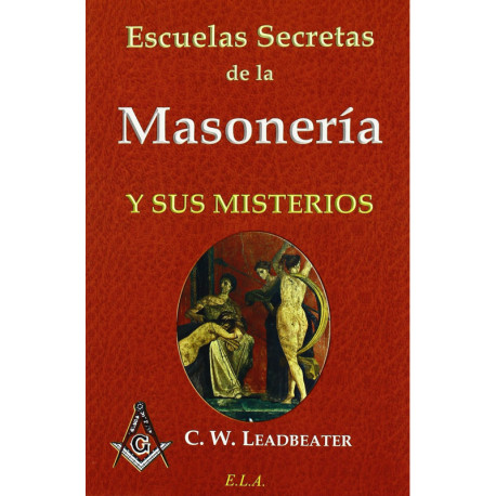 ESCUELAS SECRETAS DE LA MASONERIA Y SUS MISTERIOS