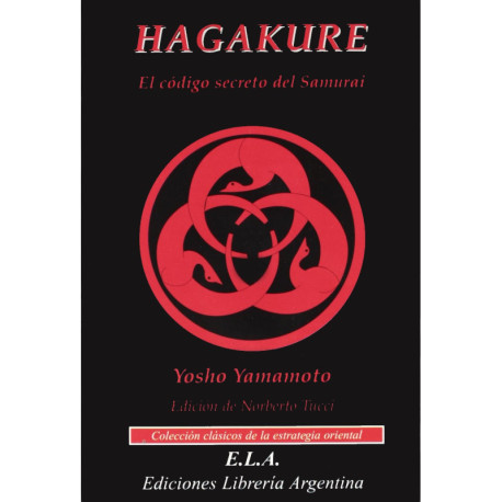 HAGAKURE. EL CODIGO SECRETO DEL SAMURAI