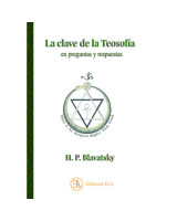 LA CLAVE DE LA TEOSOFIA EN PREGUNTAS Y RESPUESTAS