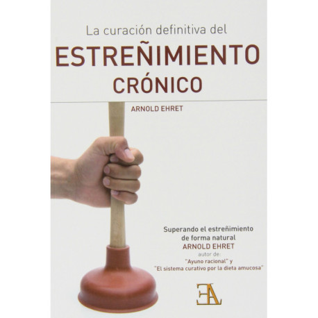 LA CURACION DEFINITIVA DEL ESTRENIMIENTO CRONICO