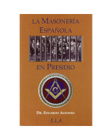 LA MASONERIA ESPANOLA EN PRESIDIO