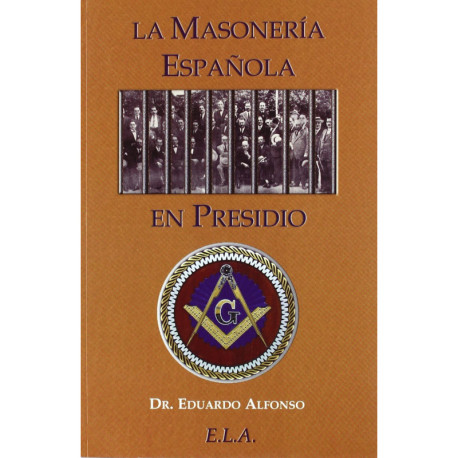 LA MASONERIA ESPANOLA EN PRESIDIO