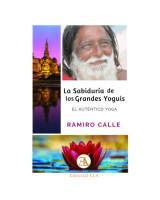 LA SABIDURIA DE LOS GRANDES YOGUIS. EL AUTENTICO YOGA