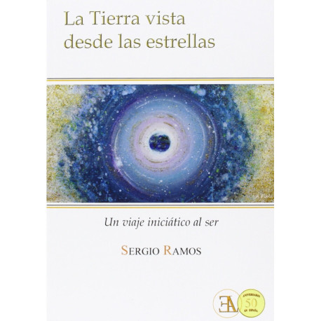 LA TIERRA VISTA DESDE LAS ESTRELLAS. UN VIAJE INICIATICO AL SER