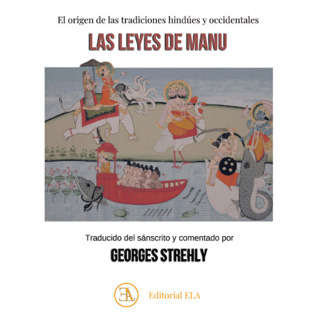 LAS LEYES DE MANU. EL ORIGEN DE LAS TRADICIONES HINDUES Y OCCIDENTALES