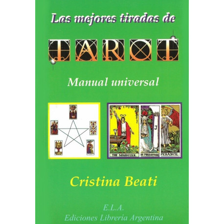 LAS MEJORES TIRADAS DE TAROT. MANUAL UNIVERSAL DE TAROT