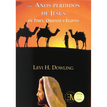 LOS ANOS PERDIDOS DE JESUS EN TIBET, ORIENTE Y EGIPTO