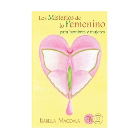 LOS MISTERIOS DE LO FEMENINO PARA HOMBRES Y MUJERES