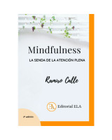 MINDFULNESS. LA SENDA DE LA ATENCION PLENA