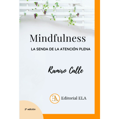 MINDFULNESS. LA SENDA DE LA ATENCION PLENA