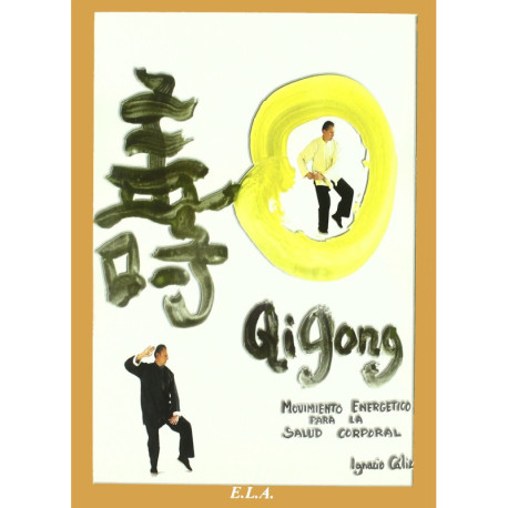 QI GONG. MOVIMIENTO ENERGETICO PARA LA SALUD CORPORAL