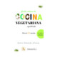 RECETAS SABROSAS DE COCINA VEGETARIANA EQUILIBRADA + DE 200 RECETAS EN SOLO 15 MINUTOS