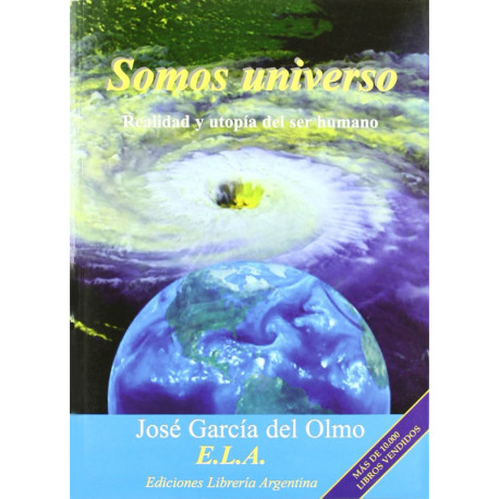 SOMOS UNIVERSO. REALIDAD Y UTOPIA DEL SER HUMANO