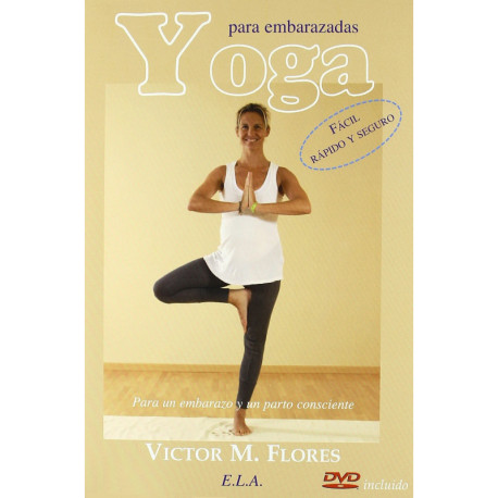 YOGA PARA EMBARAZADAS. PARA UN EMBARAZO Y UN PARTO CONSCIENTE