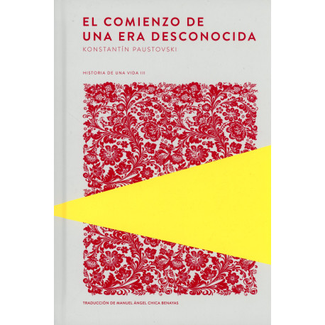 COMIENZO DE UNA ERA DESCONOCIDA, EL. HISTORIA DE UNA VIDA III
