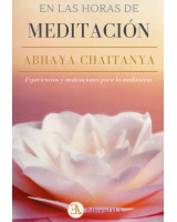 EN LAS HORAS DE MEDITACION. EXPERIENCIAS Y MOTIVACIONES PARA LA MEDITACION