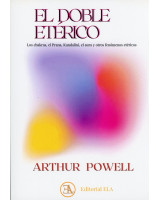 EL DOBLE ETERICO. LOS CHAKRAS, KUNDALINI, EL PRANA, EL AURA Y OTROS FENOMENOS