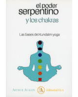 EL PODER SERPENTINO Y LOS CHAKRAS. LAS BASES DEL KUNDALINI YOGA