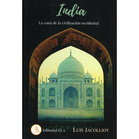 INDIA, LA CUNA DE LA CIVILIZACION OCCIDENTAL