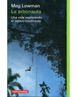 ARBONAUTA, LA. UNA VIDA EXPLORANDO EL OCTAVO CONTINENTE