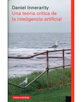 UNA TEORIA CRITICA DE LA INTELIGENCIA ARTIFICIAL (ED.RUSTICA)