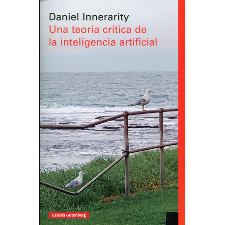 UNA TEORIA CRITICA DE LA INTELIGENCIA ARTIFICIAL (ED.RUSTICA)