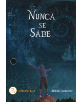 NUNCA SE SABE. RELATOS, EXPERIENCIAS Y REFLEXIONES DE UN VIAJERO POCO CONVENCIONAL