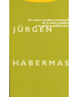 UN NUEVO CAMBIO ESTRUCTURAL DE LA ESFERA PUBLICA Y LA POLITICA DELIBERATIVA