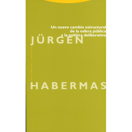 UN NUEVO CAMBIO ESTRUCTURAL DE LA ESFERA PUBLICA Y LA POLITICA DELIBERATIVA